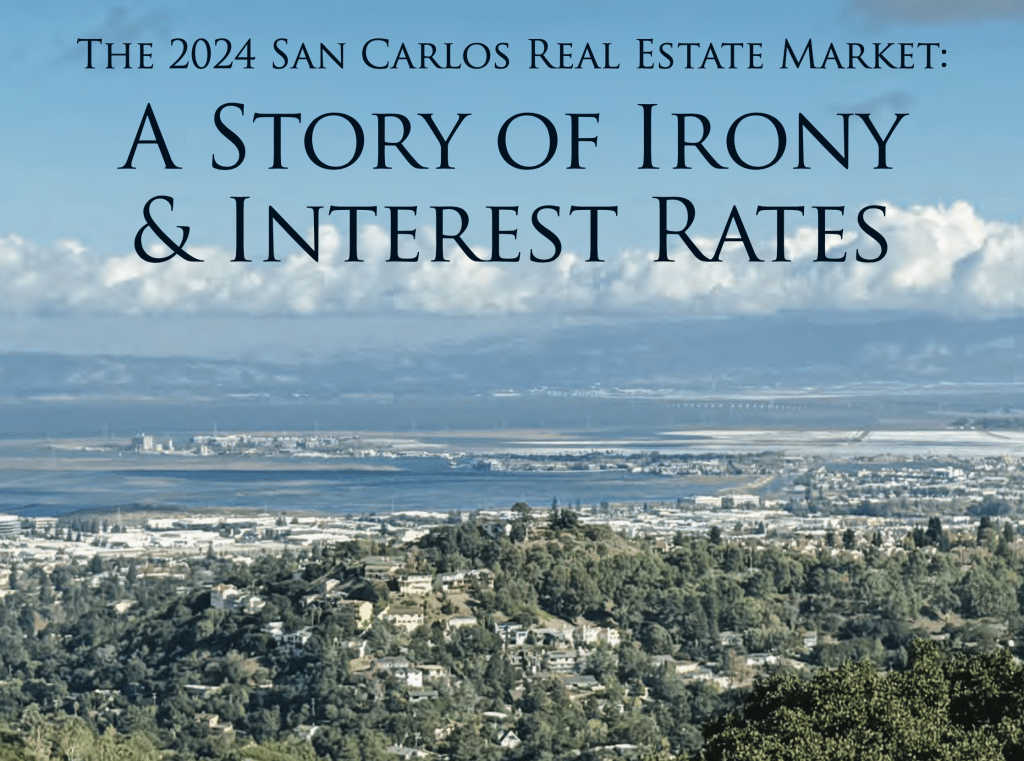 The 2024 San Carlos Real Estate Market: A Story of Irony and Interest Rates